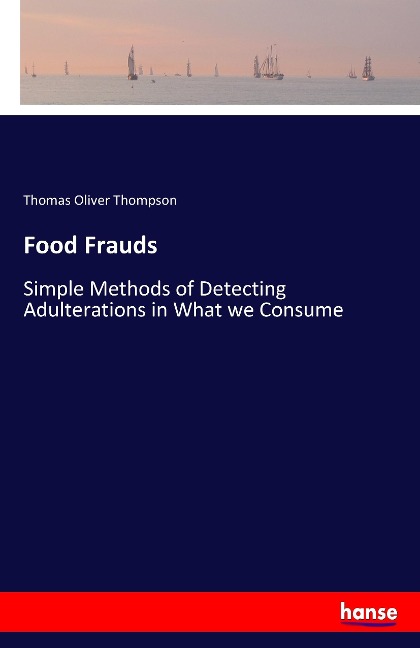 Food Frauds: Simple Methods of Detecting Adulterations in What we Consume