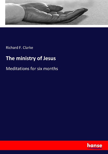 The ministry of Jesus: Meditations for six months