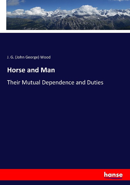 Horse and Man: Their Mutual Dependence and Duties