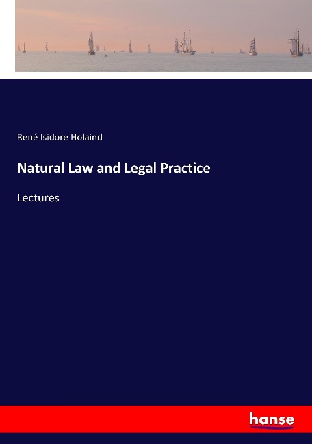 Natural Law and Legal Practice: Lectures