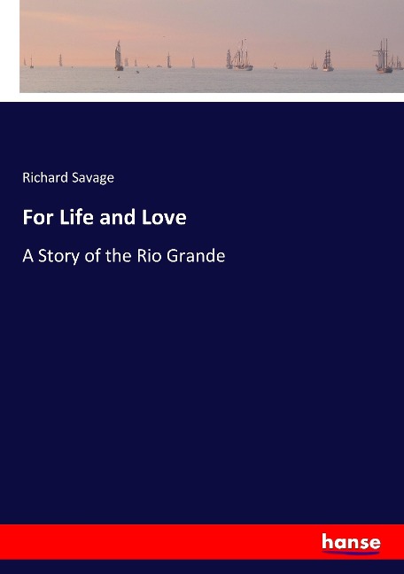For Life and Love: A Story of the Rio Grande