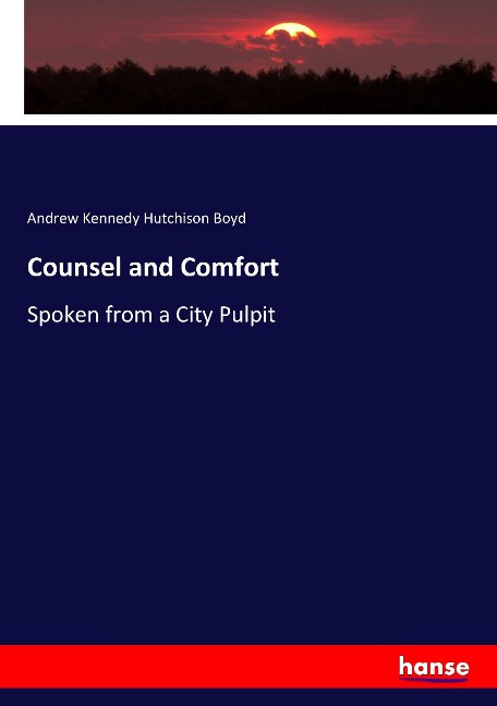 Counsel and Comfort: Spoken from a City Pulpit