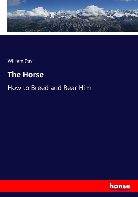 The Horse: How to Breed and Rear Him