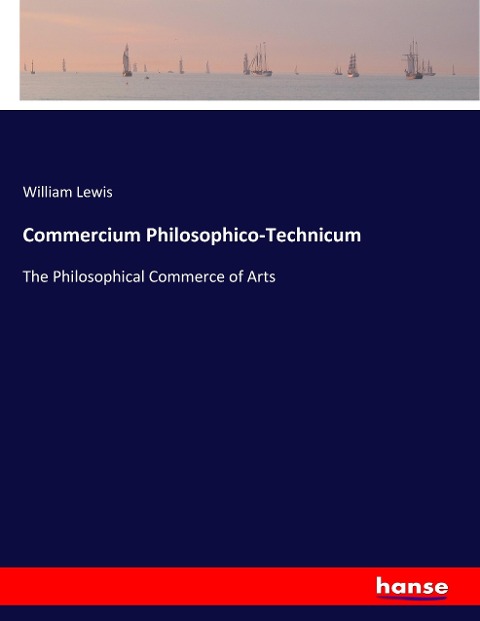 Commercium Philosophico-Technicum: The Philosophical Commerce of Arts
