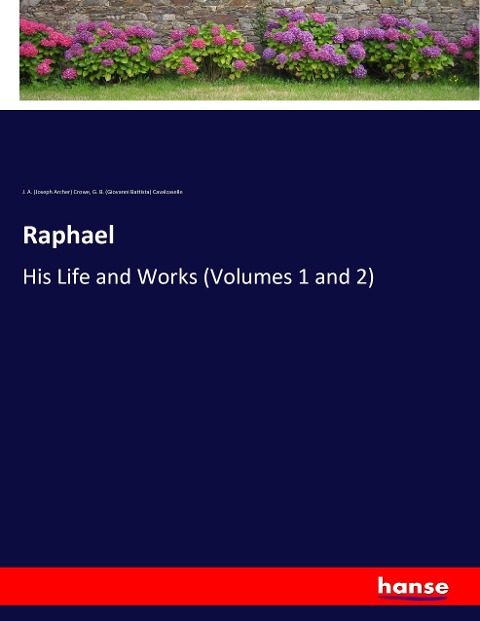 Raphael: His Life and Works (Volumes 1 and 2)