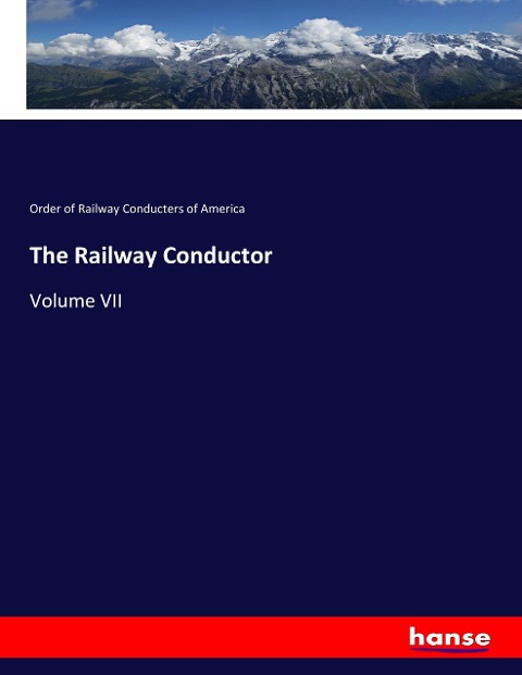 The Railway Conductor: Volume VII