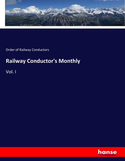 Railway Conductors Monthly: Vol. I