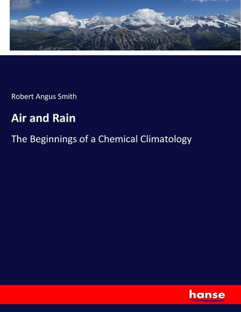 Air and Rain: The Beginnings of a Chemical Climatology