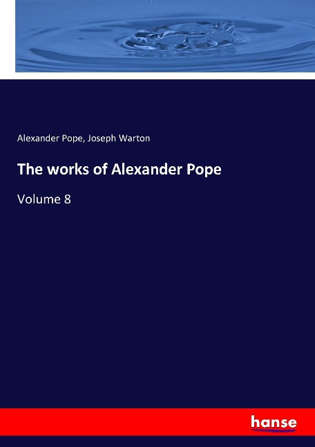 The works of Alexander Pope: Volume 8