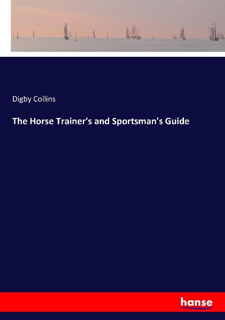 The Horse Trainers and Sportsmans Guide