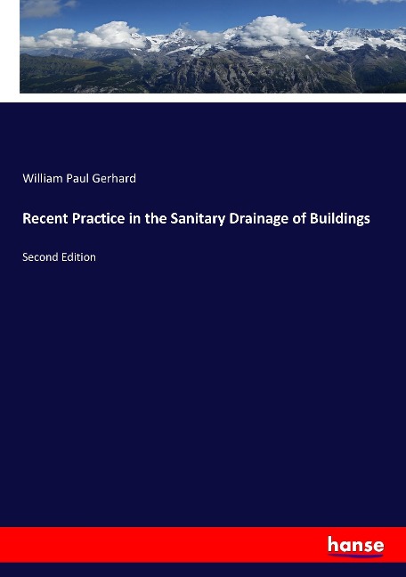 Recent Practice in the Sanitary Drainage of Buildings: Second Edition