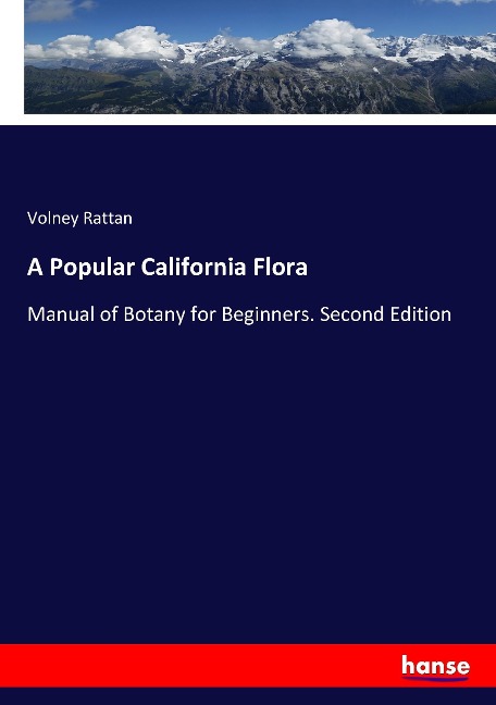 A Popular California Flora: Manual of Botany for Beginners. Second Edition