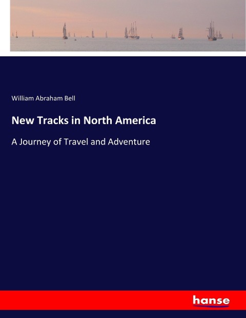 New Tracks in North America: A Journey of Travel and Adventure