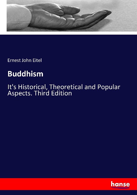 Buddhism: Its Historical, Theoretical and Popular Aspects. Third Edition