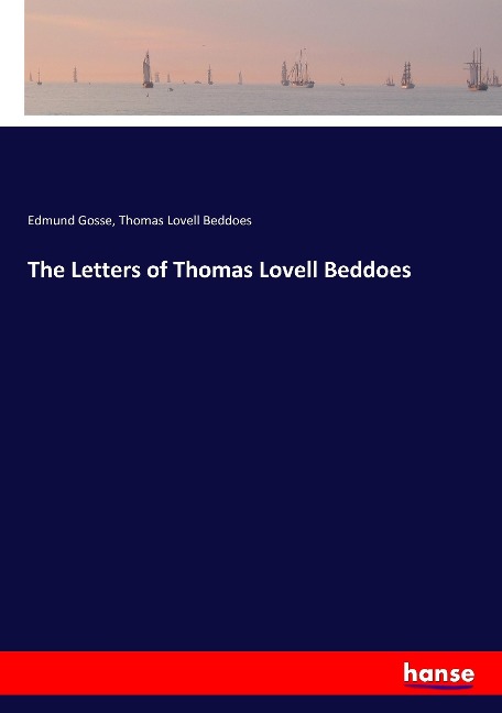 The Letters of Thomas Lovell Beddoes