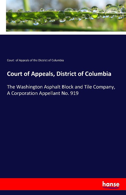 Court of Appeals, District of Columbia: The Washington Asphalt Block and Tile Company, A Corporation Appellant No. 919