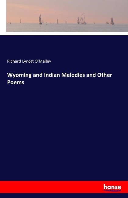 Wyoming and Indian Melodies and Other Poems