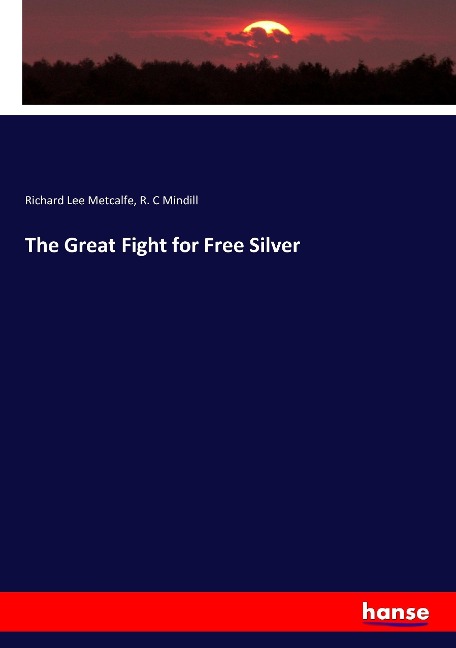 The Great Fight for Free Silver