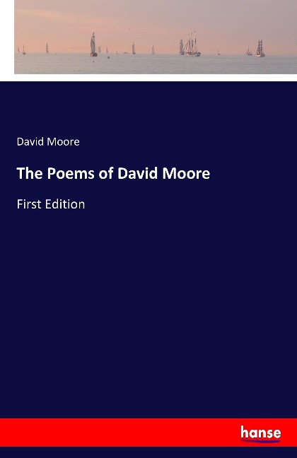 The Poems of David Moore: First Edition