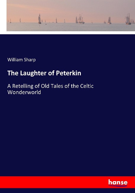 The Laughter of Peterkin: A Retelling of Old Tales of the Celtic Wonderworld