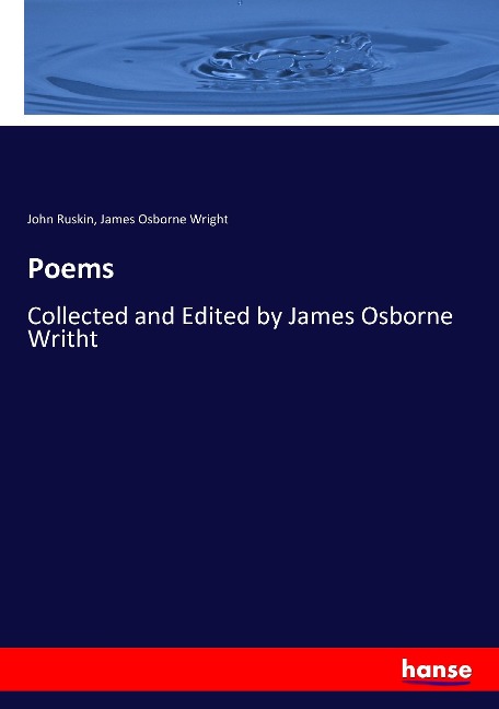 Poems: Collected and Edited by James Osborne Writht