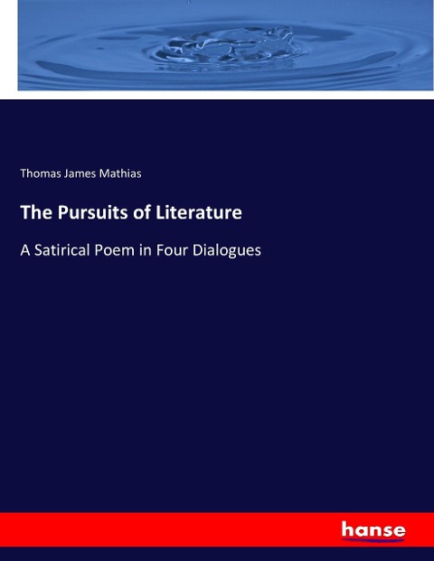 The Pursuits of Literature: A Satirical Poem in Four Dialogues