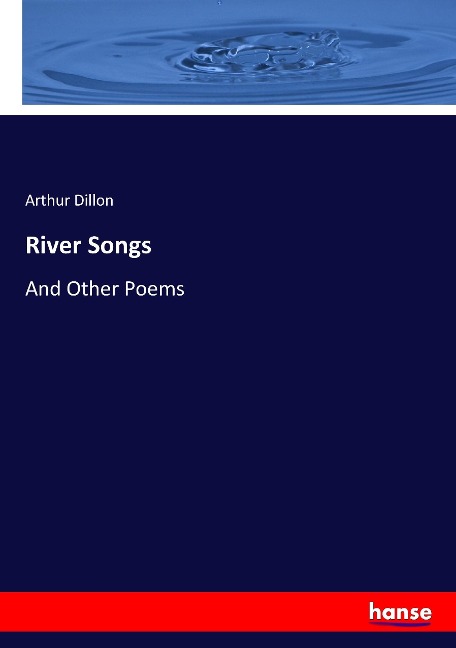 River Songs: And Other Poems