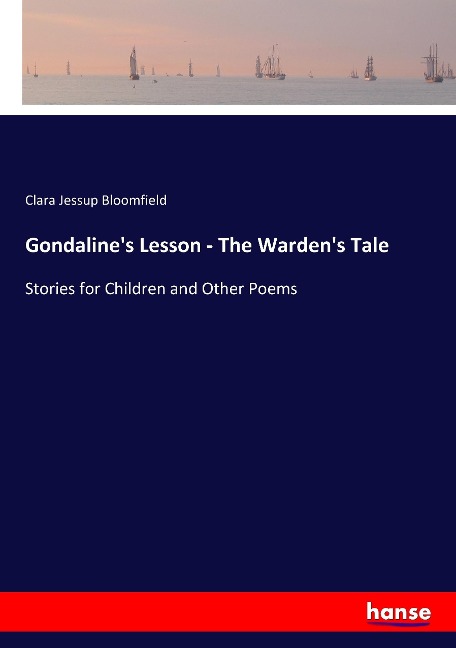 Gondalines Lesson - The Wardens Tale: Stories for Children and Other Poems
