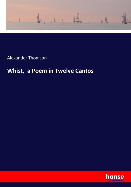 Whist,  a Poem in Twelve Cantos