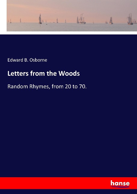 Letters from the Woods: Random Rhymes, from 20 to 70.