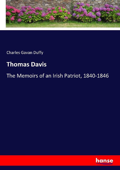 Thomas Davis: The Memoirs of an Irish Patriot, 1840-1846