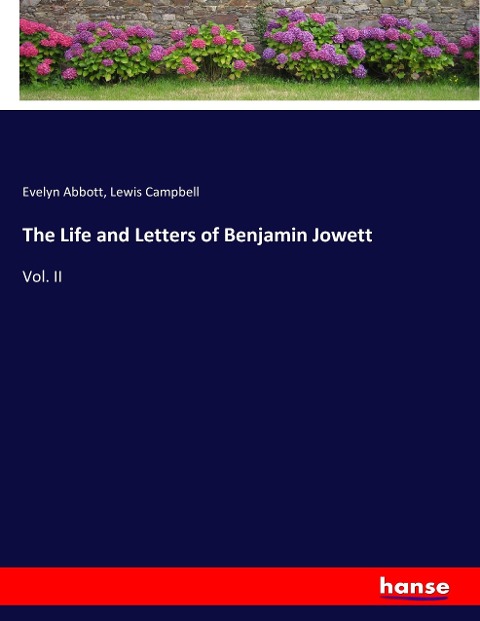 The Life and Letters of Benjamin Jowett: Vol. II