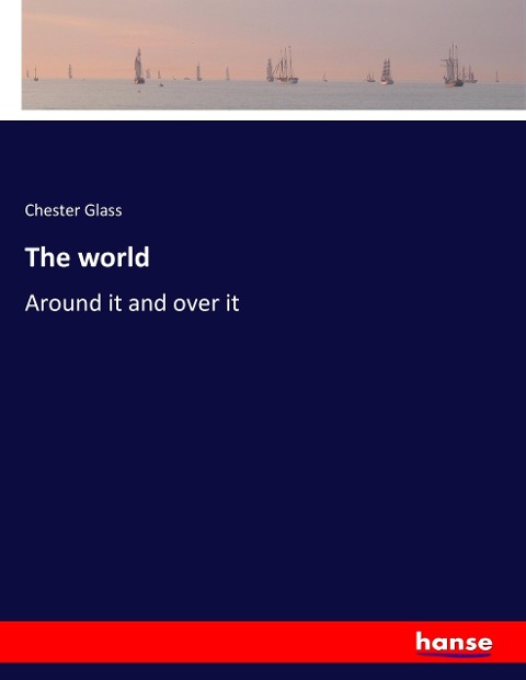 The world: Around it and over it