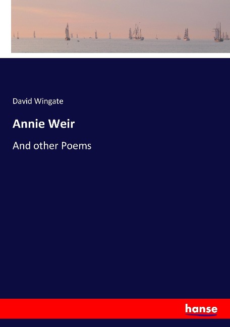 Annie Weir: And other Poems