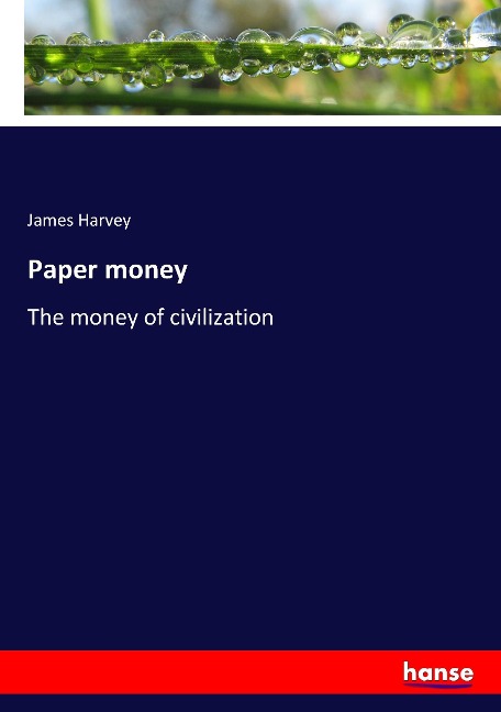Paper money: The money of civilization