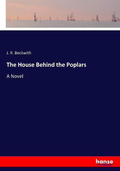 The House Behind the Poplars: A Novel