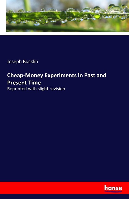 Cheap-Money Experiments in Past and Present Time: Reprinted with slight revision