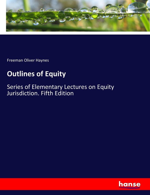 Outlines of Equity: Series of Elementary Lectures on Equity Jurisdiction. Fifth Edition
