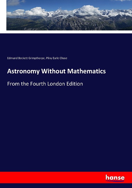 Astronomy Without Mathematics: From the Fourth London Edition