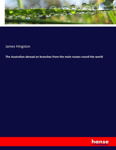 The Australian abroad on branches from the main routes round the world