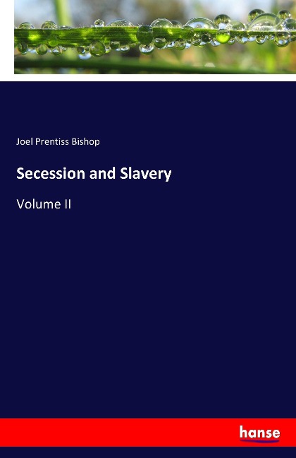 Secession and Slavery: Volume II