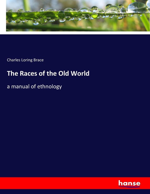 The Races of the Old World: a manual of ethnology