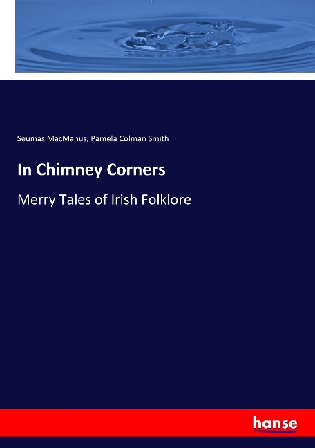 In Chimney Corners: Merry Tales of Irish Folklore