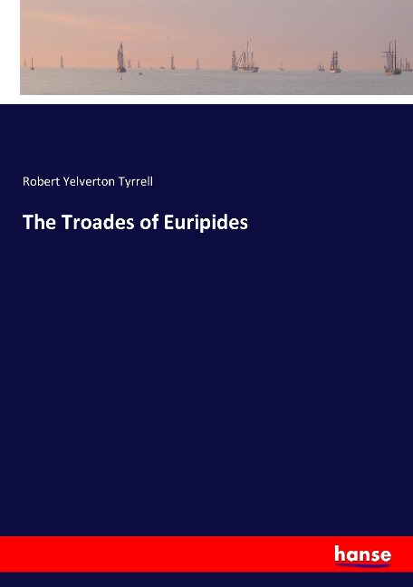 The Troades of Euripides