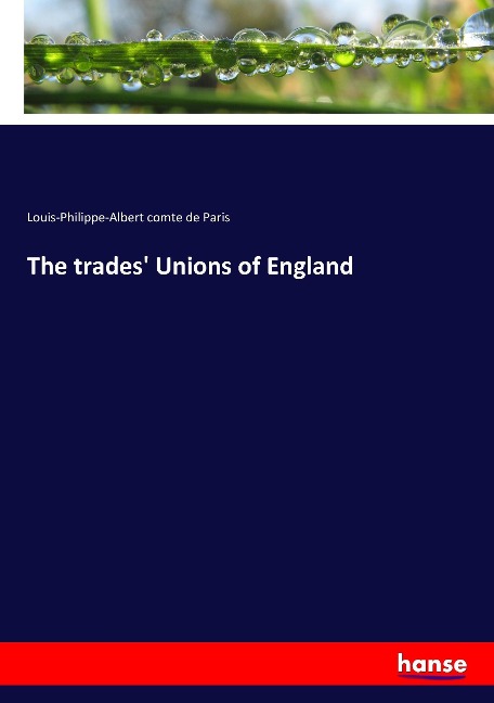 The trades Unions of England