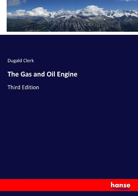 The Gas and Oil Engine: Third Edition