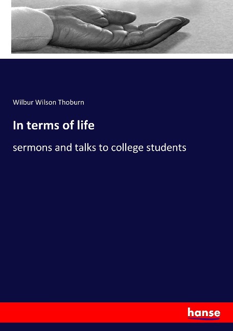 In terms of life: sermons and talks to college students