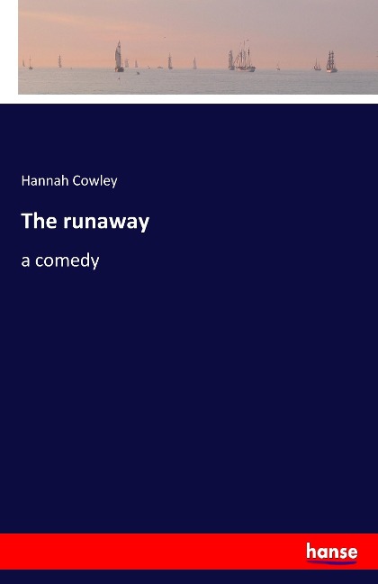 The runaway: a comedy