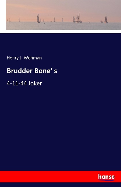 Brudder Bone s: 4-11-44 Joker