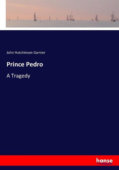 Prince Pedro: A Tragedy